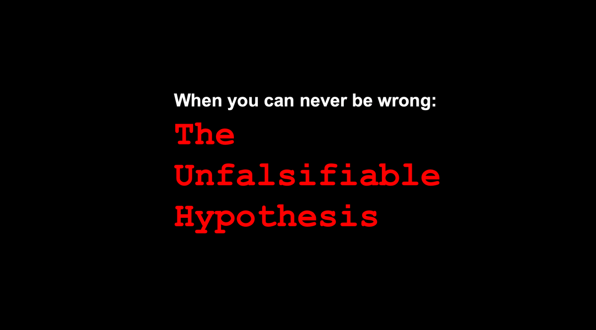 When you can never be wrong: the unfalsifiable hypothesis