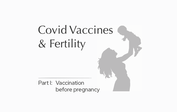 COVID vaccines and fertility: vaccination before pregnancy